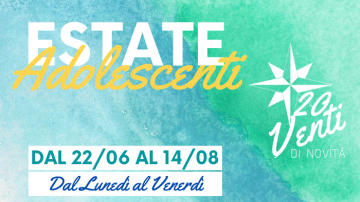 ESTATE ADOLESCENTI: SI COMINCIA!